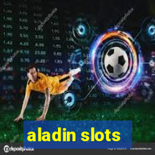 aladin slots